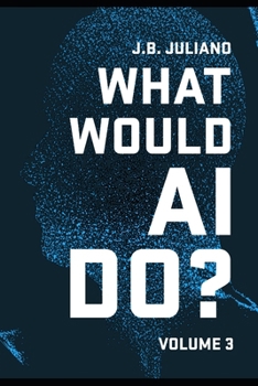 Paperback What Would AI Do?: Volume 3 Book