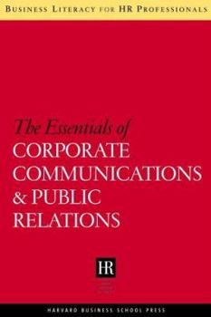The Essentials of Corporate Communications and Public Relations (Business Literacy for Hr Professionals) - Book  of the Business Literacy for HR Professionals