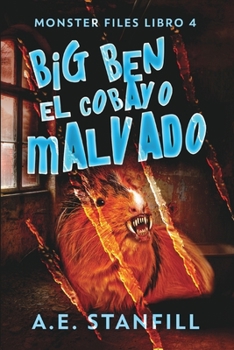 Paperback Big Ben, El Cobayo Malvado (Archivos De Monstruos Libro 4) [Spanish] Book