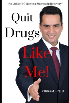 Paperback Quit Drugs, Like Me!: An Addict's Guide to a Successful Recovery Book