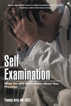 Paperback Self Examination: What You Will Never Know About Your Physician Book