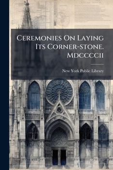 Paperback Ceremonies On Laying Its Corner-stone. Mdccccii Book