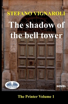 Paperback The Shadow of the Bell Tower: The Printer - Episode one Book