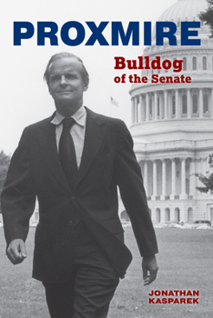 Hardcover Proxmire: Bulldog of the Senate Book