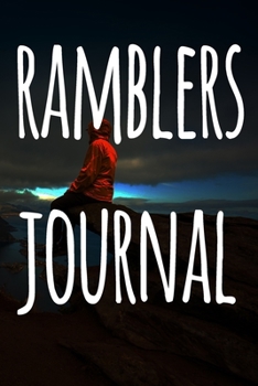 Ramblers Journal: The perfect to record your hiking adventures! Ideal gift for the hiker in your life!