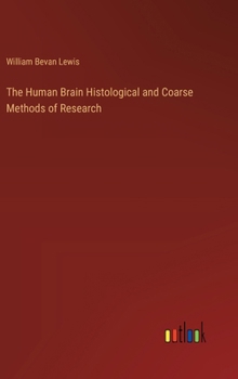 The Human Brain Histological and Coarse Methods of Research