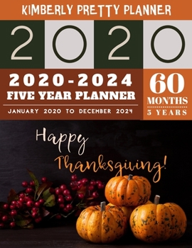 Paperback 5 Year Planner 2020-2024: 2020-2024 Monthly Planner Calendar - 5 Year Planner for 60 Months with internet record page - happy thanksgiving decor Book