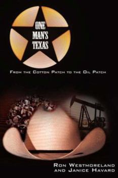 Paperback One Man's Texas: From the Cotton Patch to the Oil Patch Book