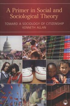 Paperback A Primer in Social and Sociological Theory: Toward a Sociology of Citizenship Book