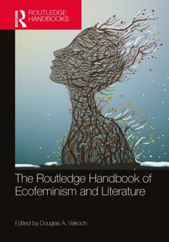 Hardcover The Routledge Handbook of Ecofeminism and Literature Book