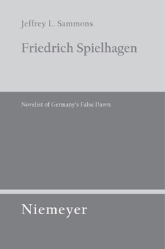 Paperback Friedrich Spielhagen: Novelist of Germany's False Dawn Book