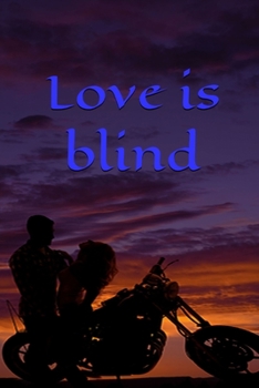 Love is blind , Notebook, Journal, Diary • One Subject • 120 Pages: motivational notebook 6x9 in