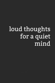 Paperback Loud Thoughts for a Quiet Mind Book