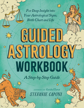 Paperback Guided Astrology Workbook: A Step-By-Step Guide for Deep Insight Into Your Astrological Signs, Birth Chart, and Life Book