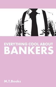 Paperback Everything Cool About Bankers Book