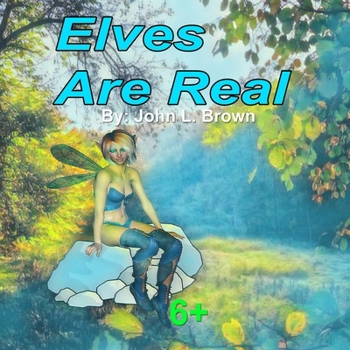 Paperback Elves Are Real: The Magical Elves And Fairies Book