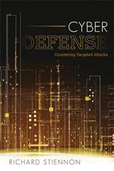 Hardcover Cyber Defense: Countering Targeted Attacks Book