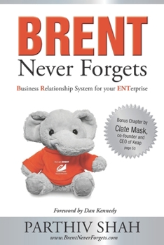 Paperback BRENT Never Forgets: Business Relationship System for your ENTerprise Book