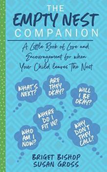 Paperback The Empty Nest Companion: A Little Book of Love and Encouragement for When Your Child Leaves the Nest Book