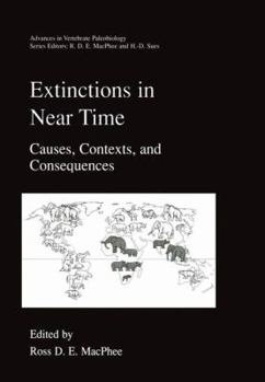 Paperback Extinctions in Near Time: Causes, Contexts, and Consequences Book