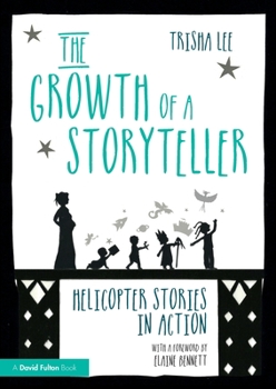 Paperback The Growth of a Storyteller: Helicopter Stories in Action Book