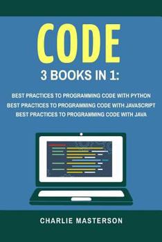 Paperback Code: 3 Books in 1: Best Practices to Programming Code with Python + JavaScript + Java Book