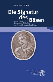 Hardcover Die Signatur Des Bosen: 'fausts Leben, Thaten Und Hollenfahrt' Von Friedrich Maximilian Klinger [German] Book