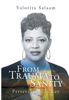 Hardcover From Trauma to Sanity: Perseverance is Key Book