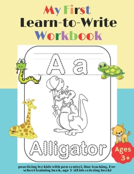 Paperback My First Learn to Write Workbook: practicing for kids with pen control, line tracking, Pre-school training book, age 3-5(Kids coloring book) Book