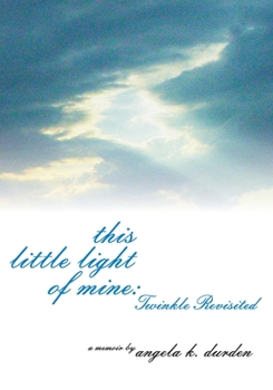 Paperback This Little Light of Mine: Twinkle Revisited Book