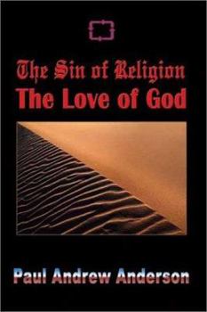 Paperback The Sin of Religion The Love of God Book