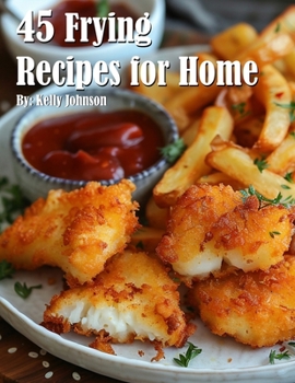 Paperback 45 Frying Recipes for Home Book