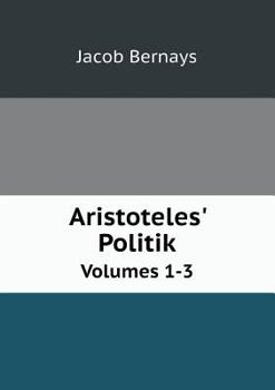 Aristoteles' Politik Volumes 1-3
