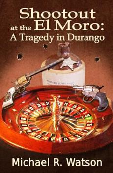 Paperback Shootout at the El Moro: A Tragedy in Durango Book