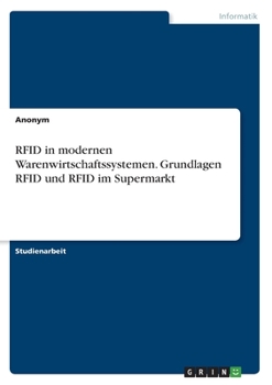 Paperback RFID in modernen Warenwirtschaftssystemen. Grundlagen RFID und RFID im Supermarkt [German] Book