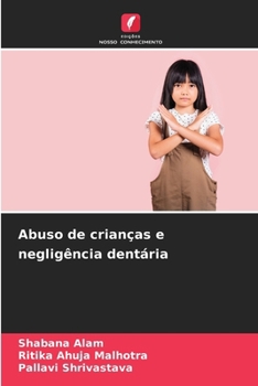 Abuso de crianças e negligência dentária (Portuguese Edition)