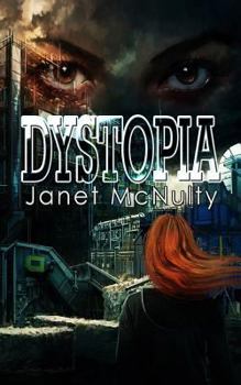 Dystopia - Book #1 of the Dystopia