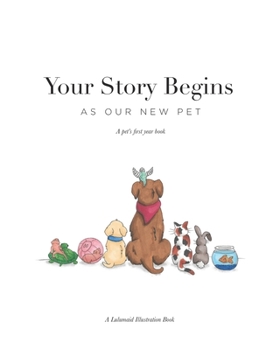 Paperback Your Story Begins: As Our New Pet Book