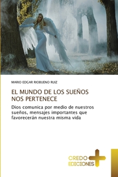El Mundo de Los Sueños Nos Pertenece (Spanish Edition)