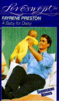 A Baby for Daisy (Conquering Heroes) (Loveswept, No 701) - Book #6 of the Conquering Heroes