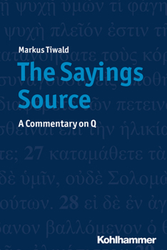 Paperback The Sayings Source: A Commentary on Q Book