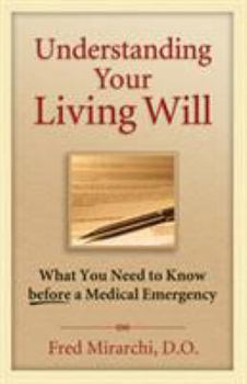 Paperback Understanding Your Living Will: What You Need to Know Before a Medical Emergency Book