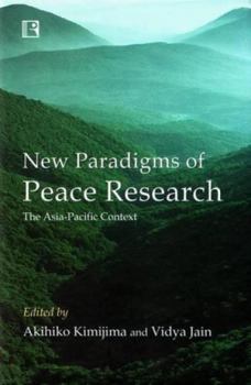 Hardcover New Paradigms of Peace Research: The Asia-Pacific Context Book