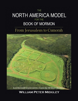 Paperback The North America Model for the Book of Mormon: From Jerusalem to Cumorah Book