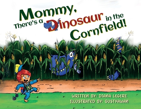 Paperback Mommy, There's a Dinosaur in the Cornfield! Book