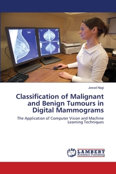 Paperback Classification of Malignant and Benign Tumours in Digital Mammograms Book