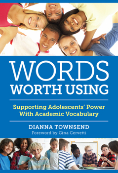 Paperback Words Worth Using: Supporting Adolescents' Power with Academic Vocabulary Book