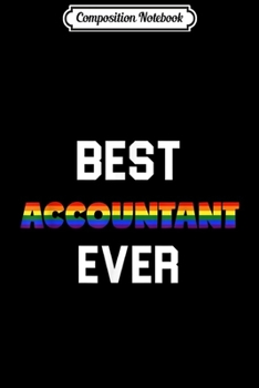 Paperback Composition Notebook: LGBT Best Accountant - Gay Pride CPA Gifts Rainbow Attire Journal/Notebook Blank Lined Ruled 6x9 100 Pages Book