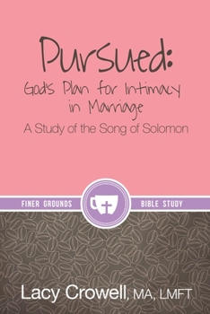 Paperback Pursued: God's Plan for Intimacy in Marriage: A Study of the Song of Solomon Book