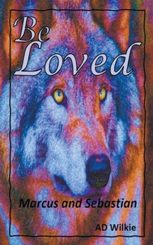 Paperback Be Loved, Marcus and Sebastian Book
